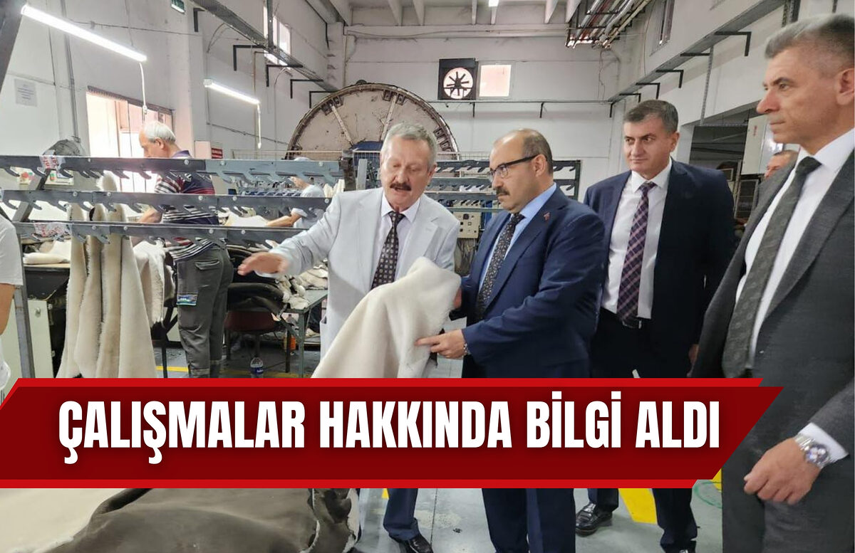 ÇALIŞMALAR HAKKINDA BİLGİ ALDI