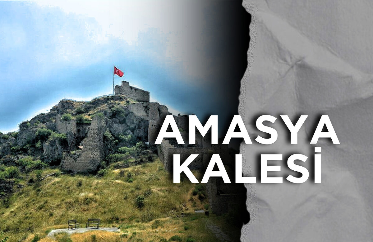 Amasya Kalesi: Tarihin ve Doğanın Buluştuğu Yer