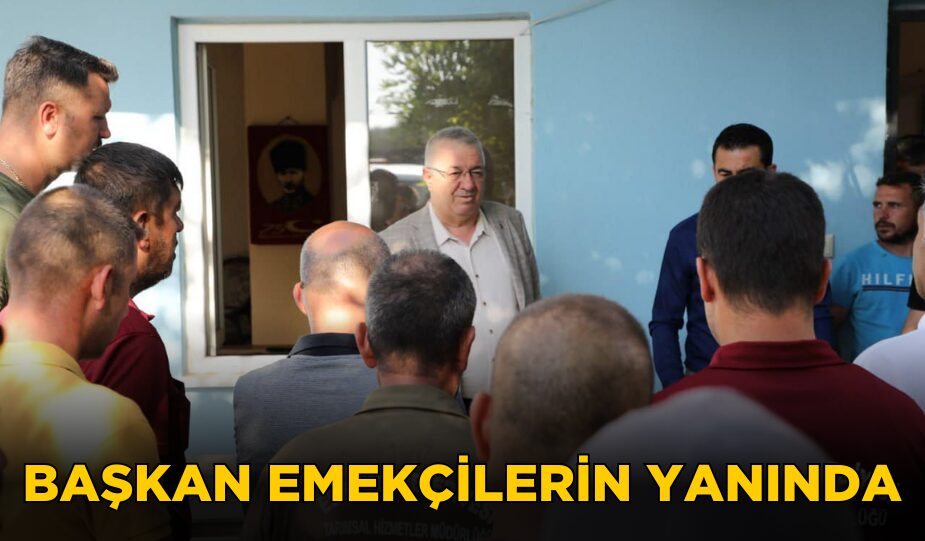 EDREMİT BELEDİYE BAŞKANI MEHMET ERTAŞ’TAN EMEKÇİLERE ZİYARET