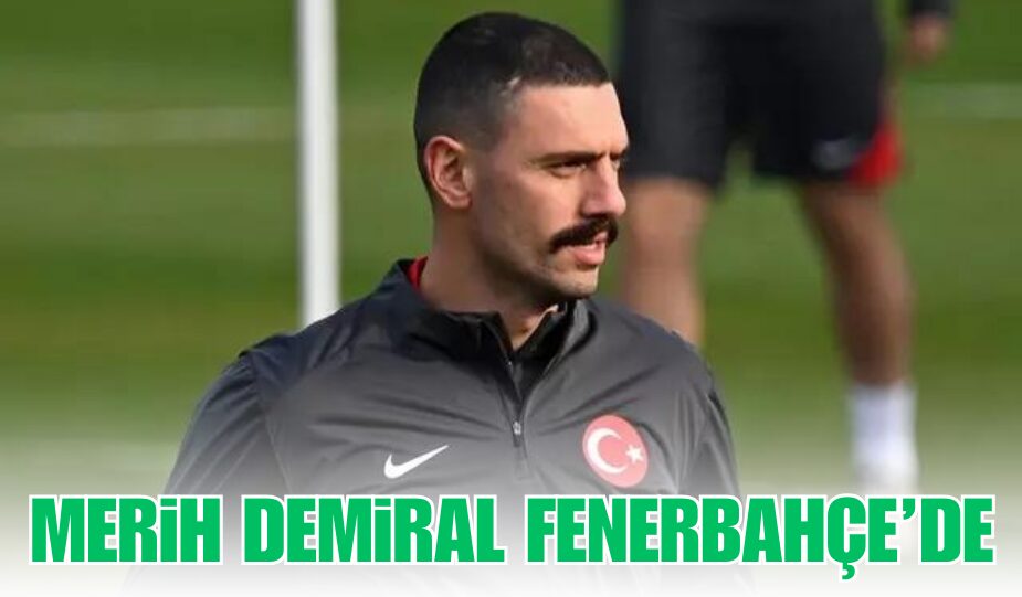 MERİH DEMİRAL ‘İÇİMDE BİR YARA’ DEDİĞİ FENERBAHÇE YOLUNDA! EURO 2024’ÜN OLAY ADAMI SÜPER LİG’E DÖNÜYOR