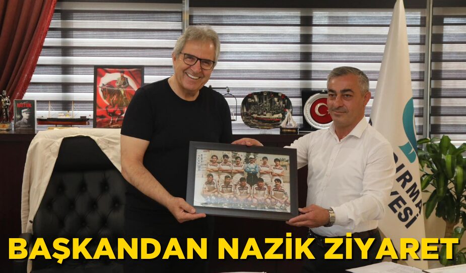 BAŞKANDAN NAZİK ZİYARET