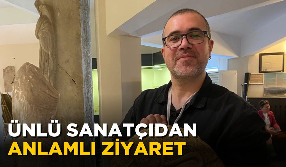 ÜNLÜ SANATÇIDAN ANLAMLI ZİYARET