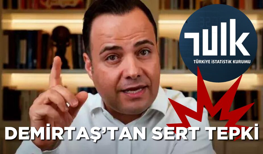 PROF. ÖZGÜR DEMİRTAŞ’TAN TÜİK BAŞKANI’NA SERT TEPKİ