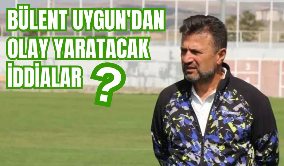 BÜLENT UYGUN’DAN OLAY YARATACAK İDDİALAR: MENAJERLER TRANSFERİ BOZABİLİYOR