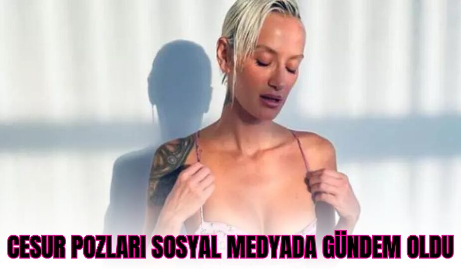 DİDEM SOYDAN’IN CESUR POZLARI SOSYAL MEDYADA GÜNDEM OLDU