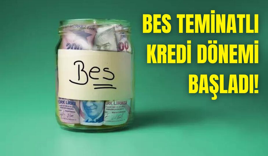 BES TEMİNATLI KREDİ DÖNEMİ BAŞLADI! İLK ETAPTA 4 BANKADA HAYATA GEÇİRİLDİ