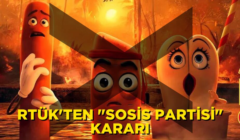 RTÜK’TEN “SOSİS PARTİSİ” KARARI