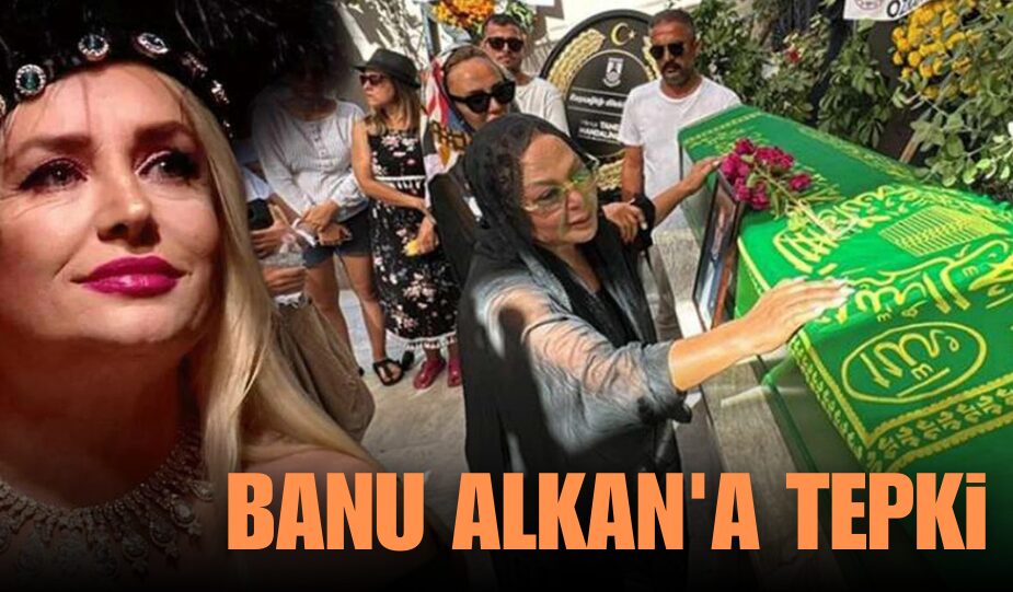 BANU ALKAN’A TEPKİ