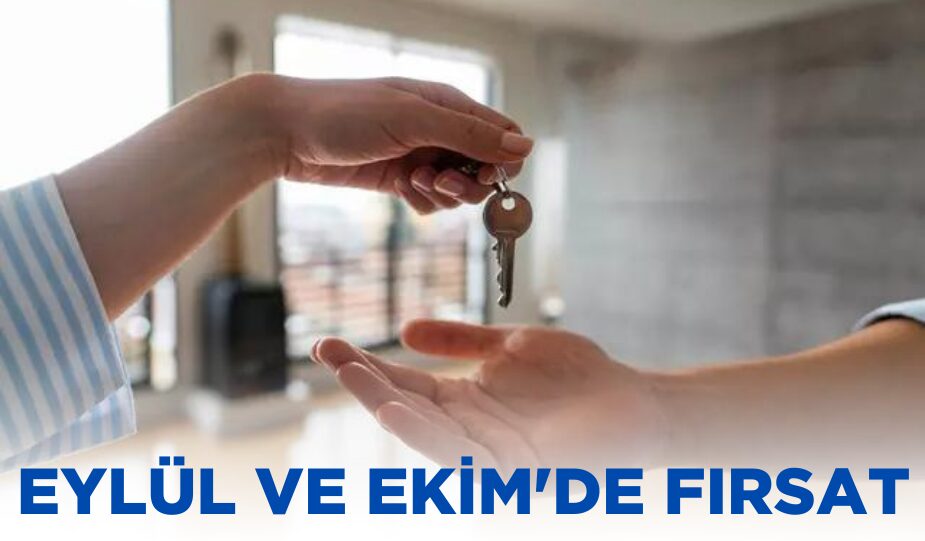 EYLÜL VE EKİM’DE FIRSAT