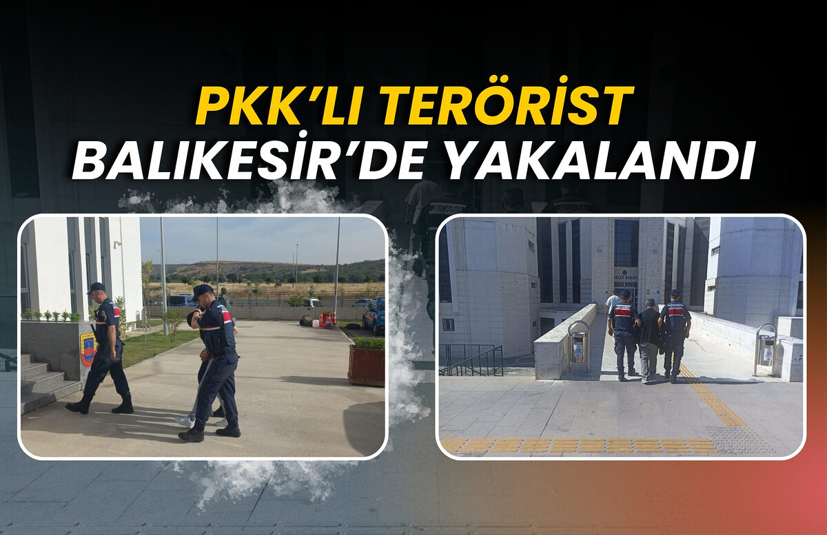 PKK’LI TERÖRİST BALIKESİR’DE YAKALANDI