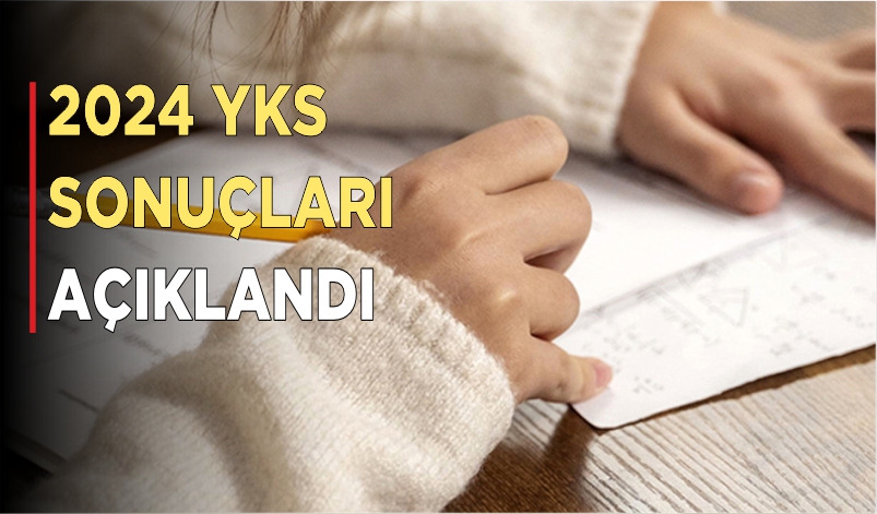 2024 YKS SONUÇLARI AÇIKLANDI