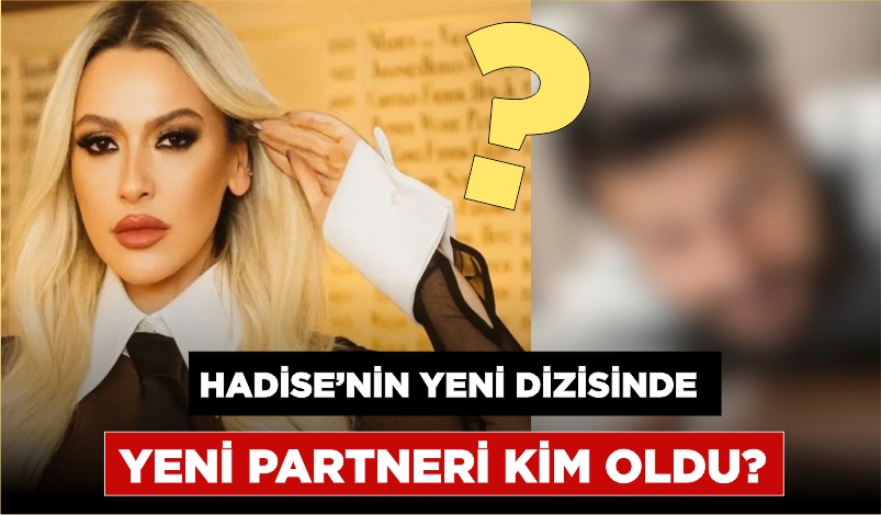 HADİSE’NİN YENİ PARTNERİ KİM OLDU?