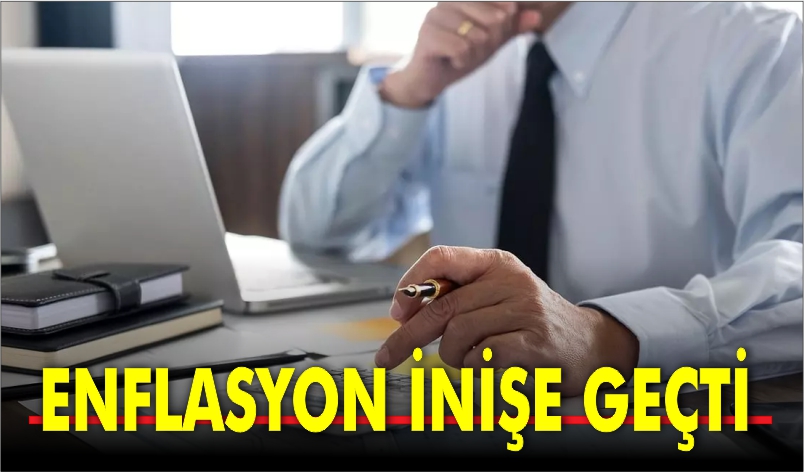 ENFLASYON İNİŞE GEÇTİ