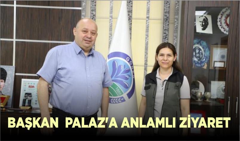 BAŞKAN  PALAZ’A ANLAMLI ZİYARET