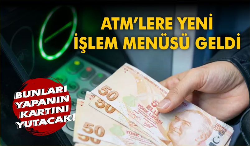 ATM’LERE YENİ İŞLEM MENÜSÜ GELDİ! BU İŞLEMLERİ YAPANLARIN BANKA KARTINI YUTACAK: MERKEZ BANKASI’NDAN YENİ KARAR