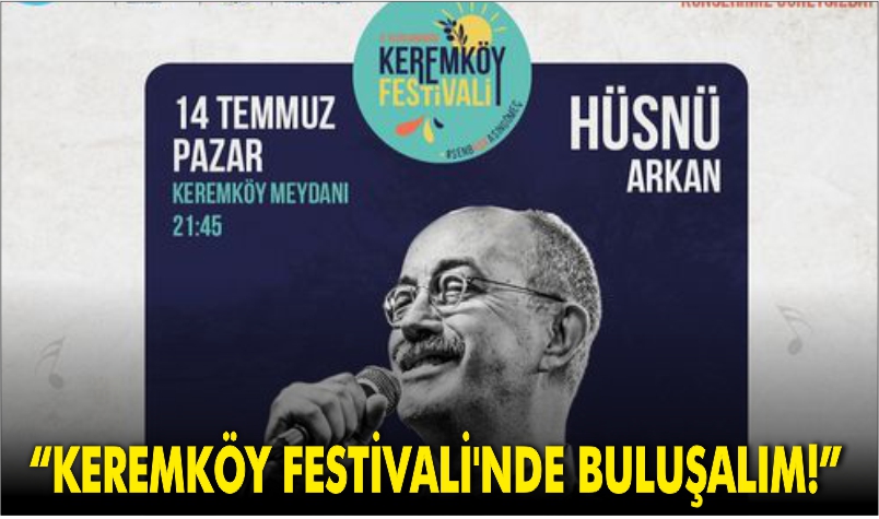 “KEREMKÖY FESTİVALİ’NDE BULUŞALIM!”