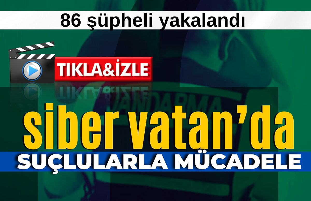 SİBER VATAN’DA SUÇLULARLA MÜCADELE DEVAM EDİYOR