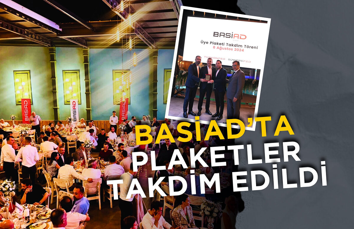 BASİAD’TA PLAKETLER TAKDİM EDİLDİ