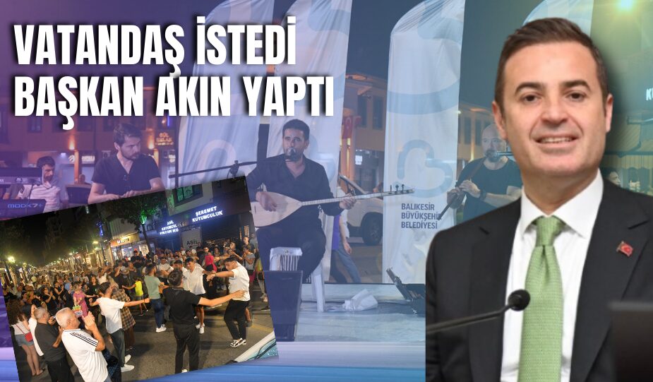 VATANDAŞ İSTEDİ, BAŞKAN AKIN YAPTI