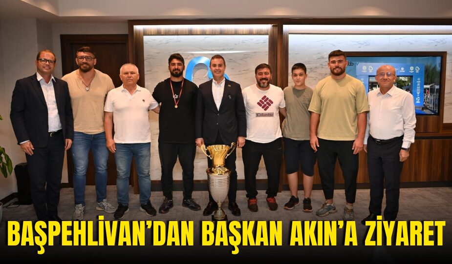 BAŞPEHLİVAN’DAN BAŞKAN AKIN’A ZİYARET