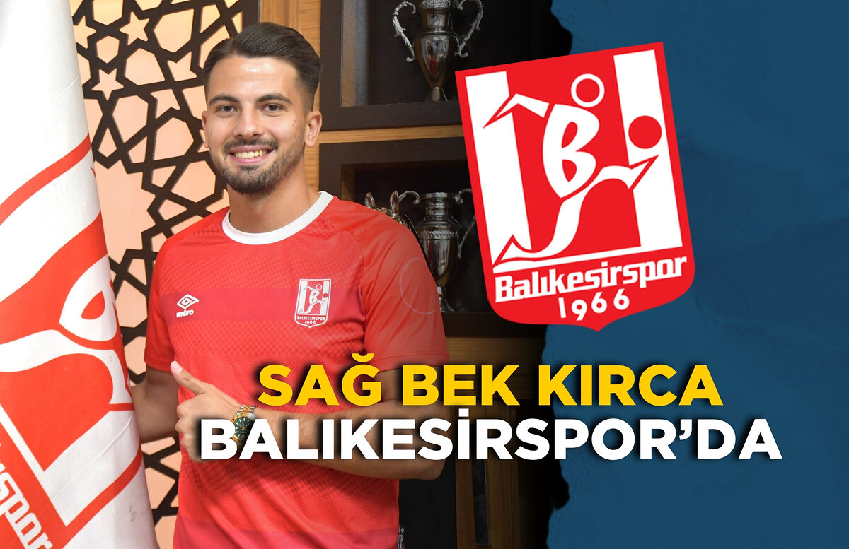 SAĞ BEK KIRCA BALIKESİRSPOR’DA