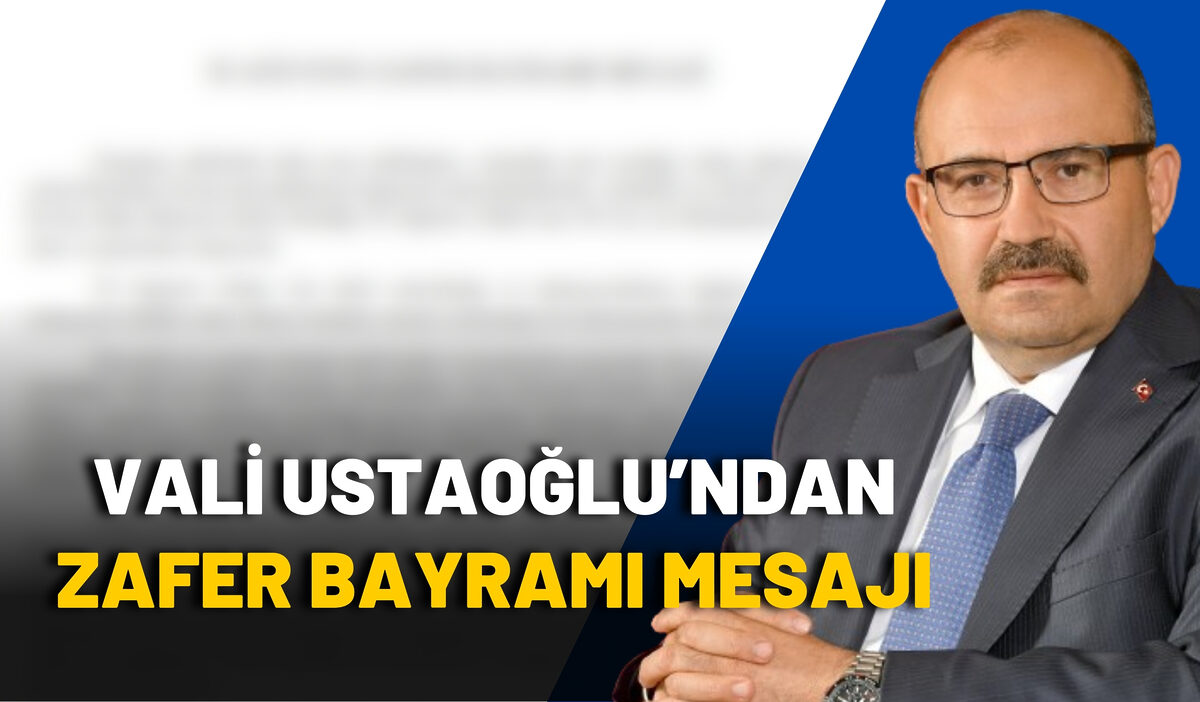 Balıkesir Valisi İsmail Ustaoğlu’ndan 30 Ağustos Zafer Bayramı Mesajı