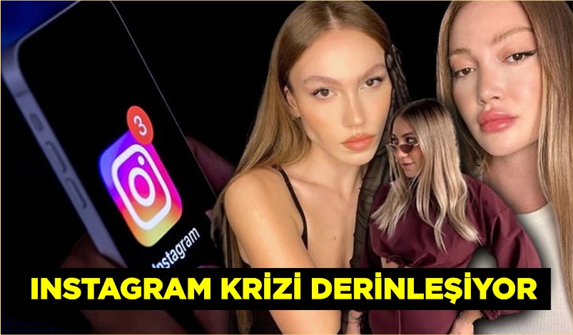 INSTAGRAM KRİZİ DERİNLEŞİYOR