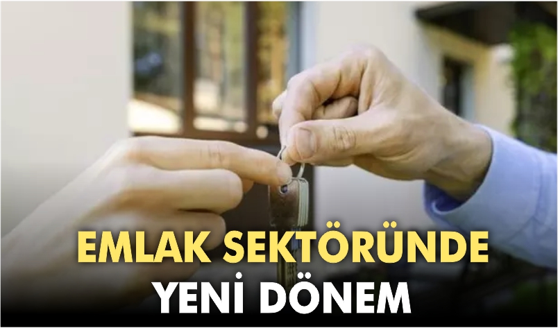 EMLAK SEKTÖRÜNDE YENİ DÖNEM