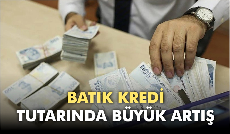 BATIK KREDİ TUTARINDA BÜYÜK ARTIŞ