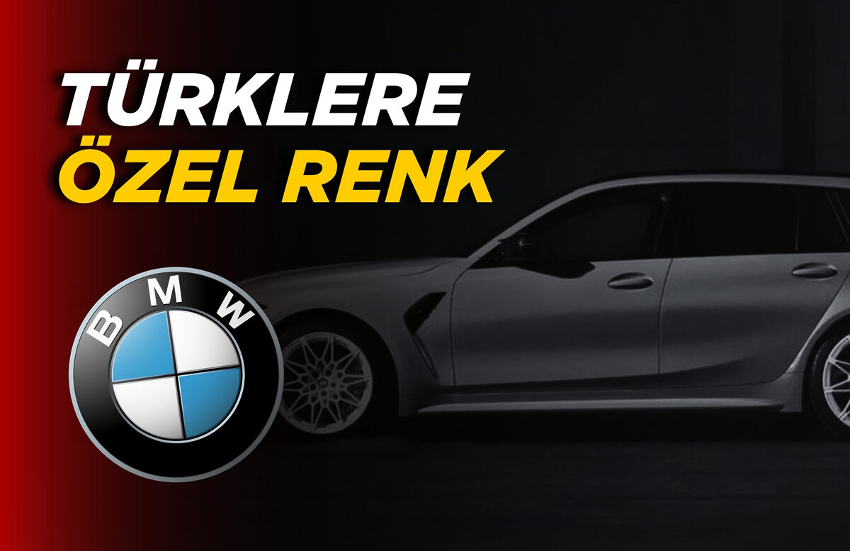 BMW’DEN TÜRKLERE ÖZEL RENK