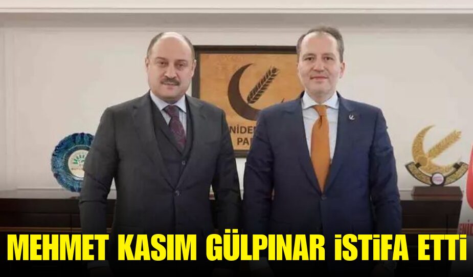 MEHMET KASIM GÜLPINAR İSTİFA ETTİ