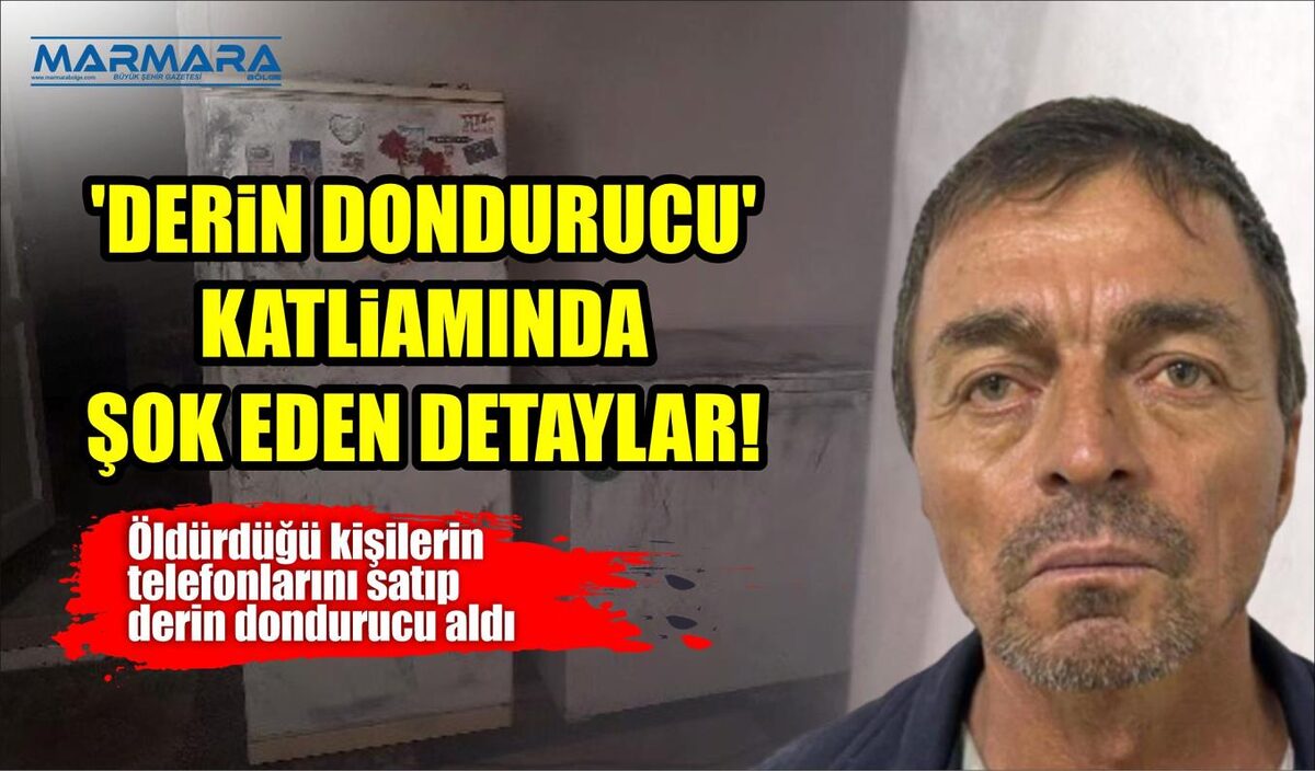 ‘DERİN DONDURUCU’ KATLİAMINDA ŞOK EDEN DETAYLAR!