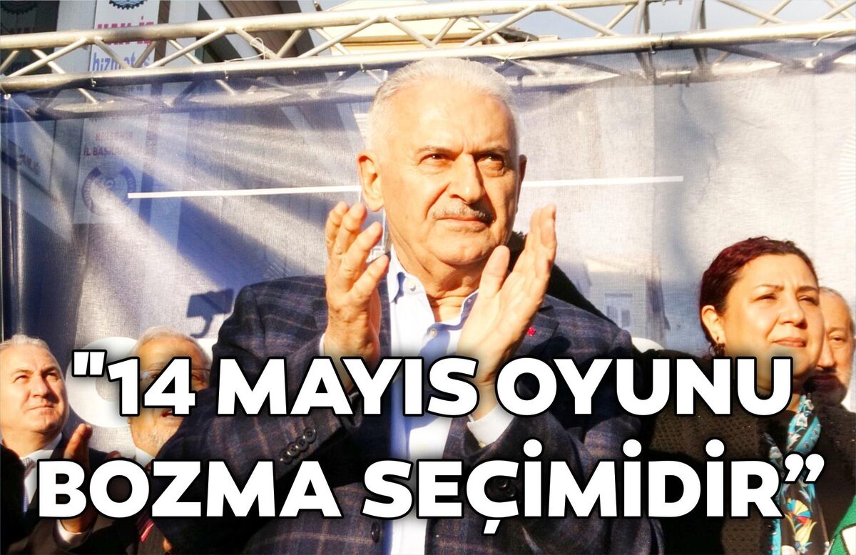 “14 MAYIS OYUNU BOZMA SEÇİMİDİR”