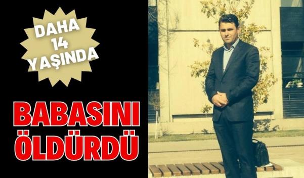 14 YAŞINDA BABA KATİLİ OLDU