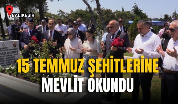 15 TEMMUZ ŞEHİTLERİNE MEVLİT OKUNDU