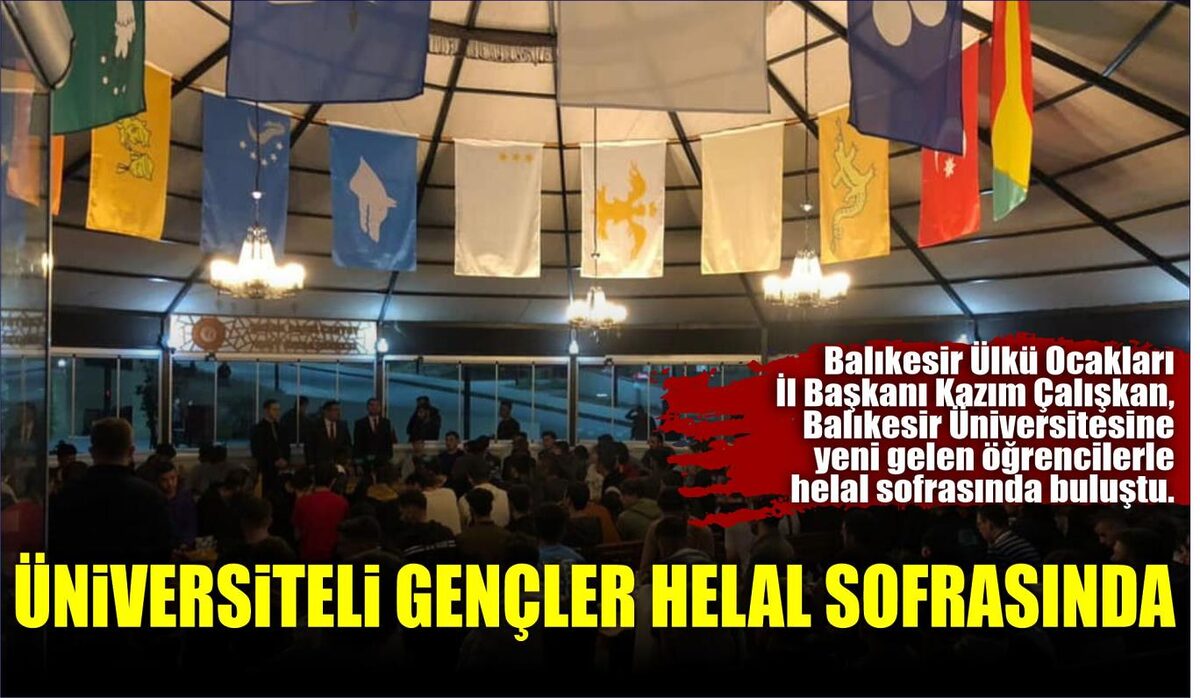 ÜNİVERSİTELİ GENÇLER HELAL SOFRASINDA