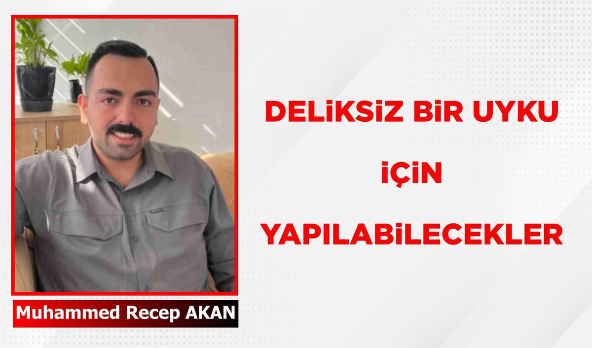 DELİKSİZ BİR UYKU İÇİN YAPILABİLECEKLER