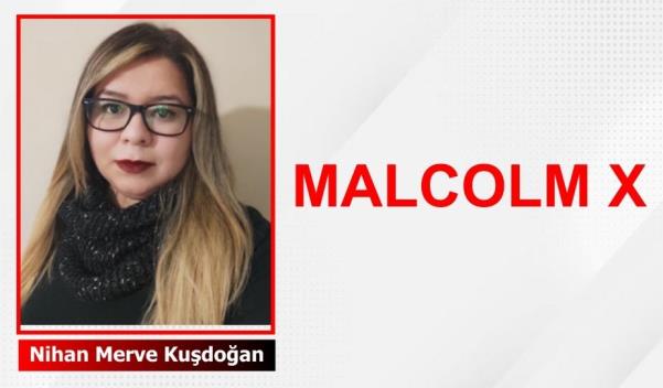 SAVAŞ SUÇLARI Malcolm X’in