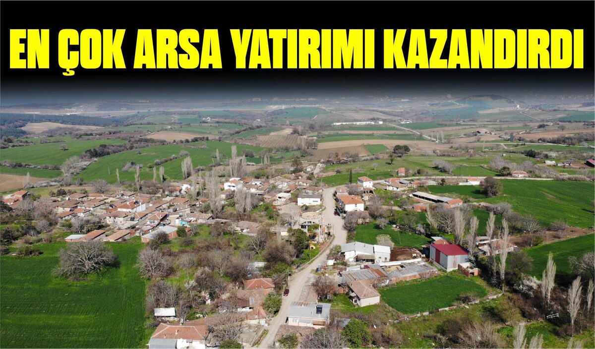 EN ÇOK ARSA YATIRIMI KAZANDIRDI