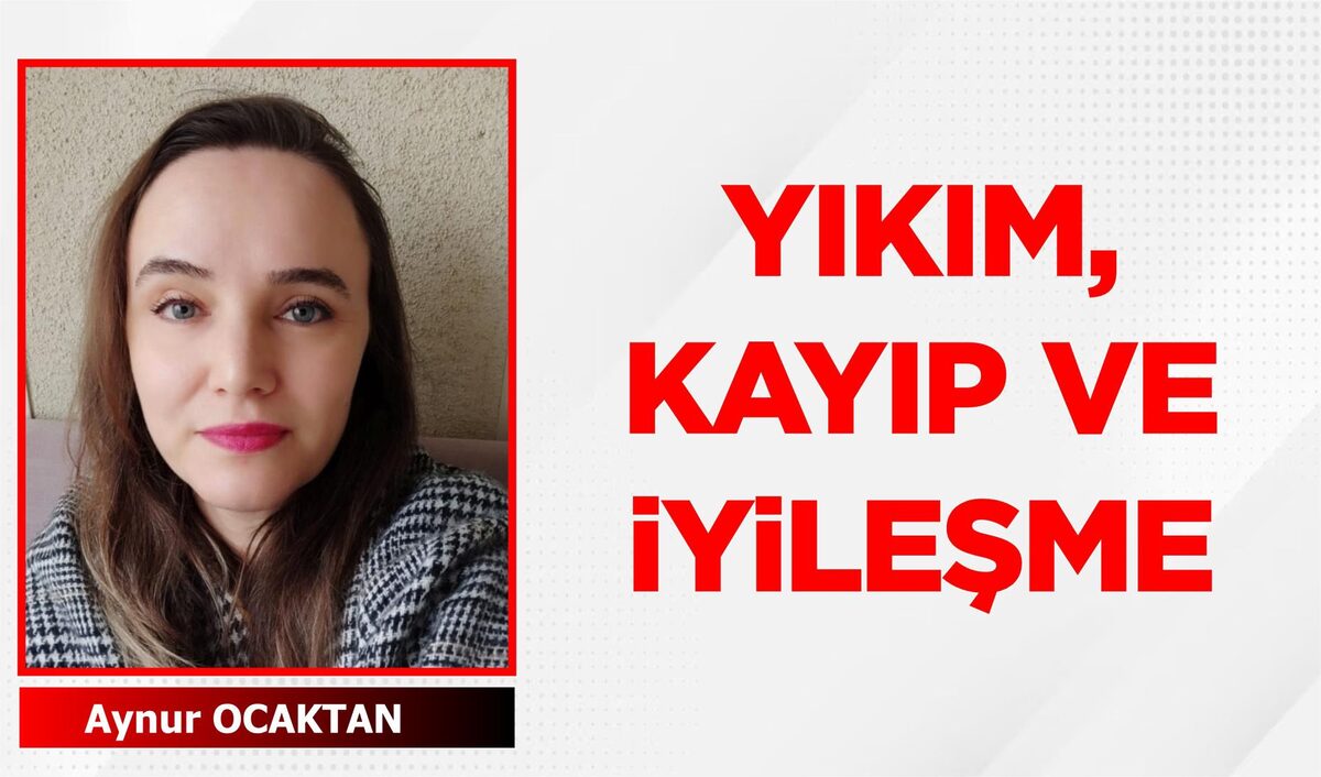 YIKIM, KAYIP VE İYİLEŞME