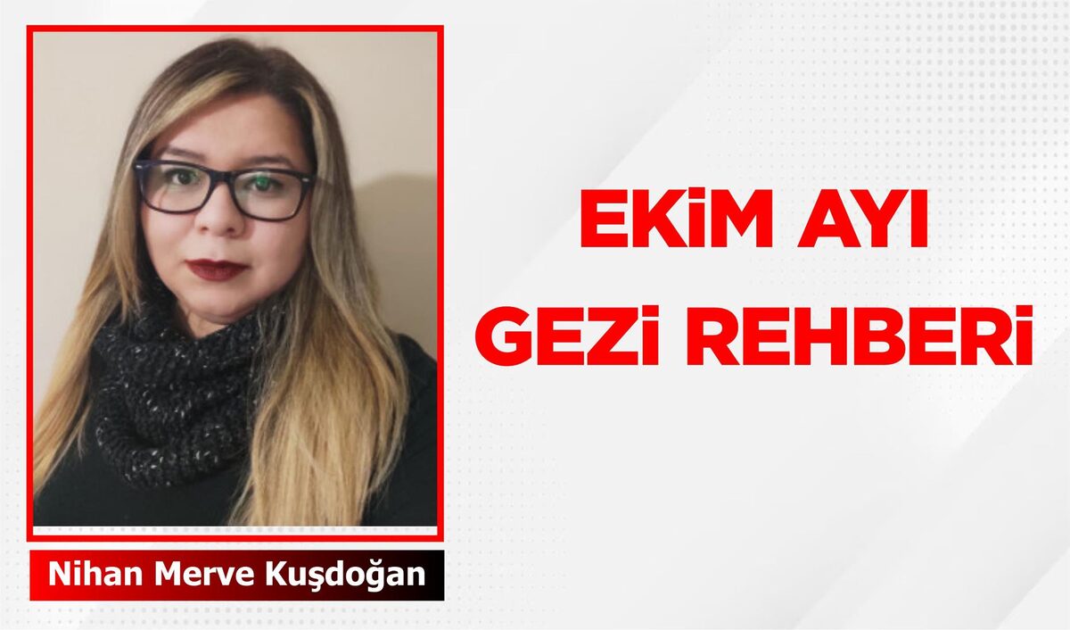 EKİM AYI GEZİ REHBERİ