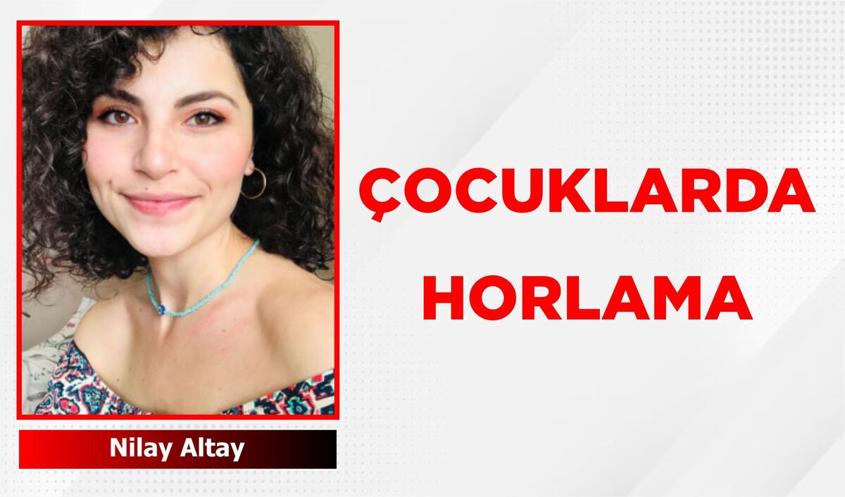 ÇOCUKLARDA HORLAMA