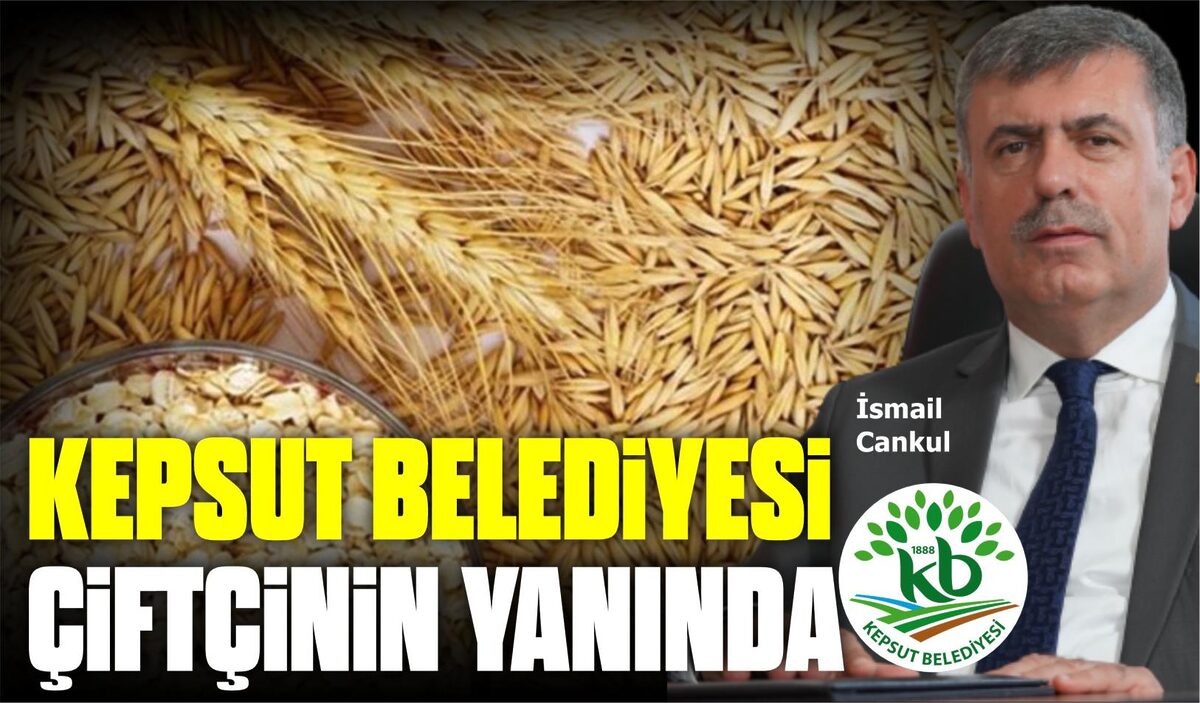 KEPSUT BELEDİYESİ ÇİFTÇİNİN YANINDA