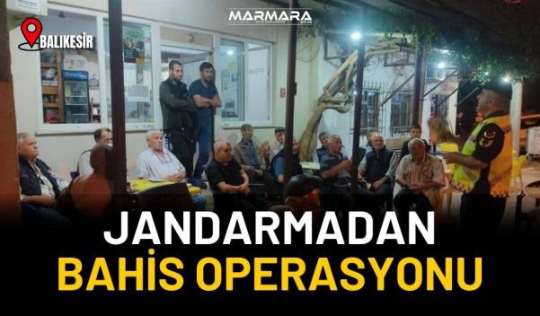 BALIKESİR’DE JANDARMADAN BAHİS OPERASYONU