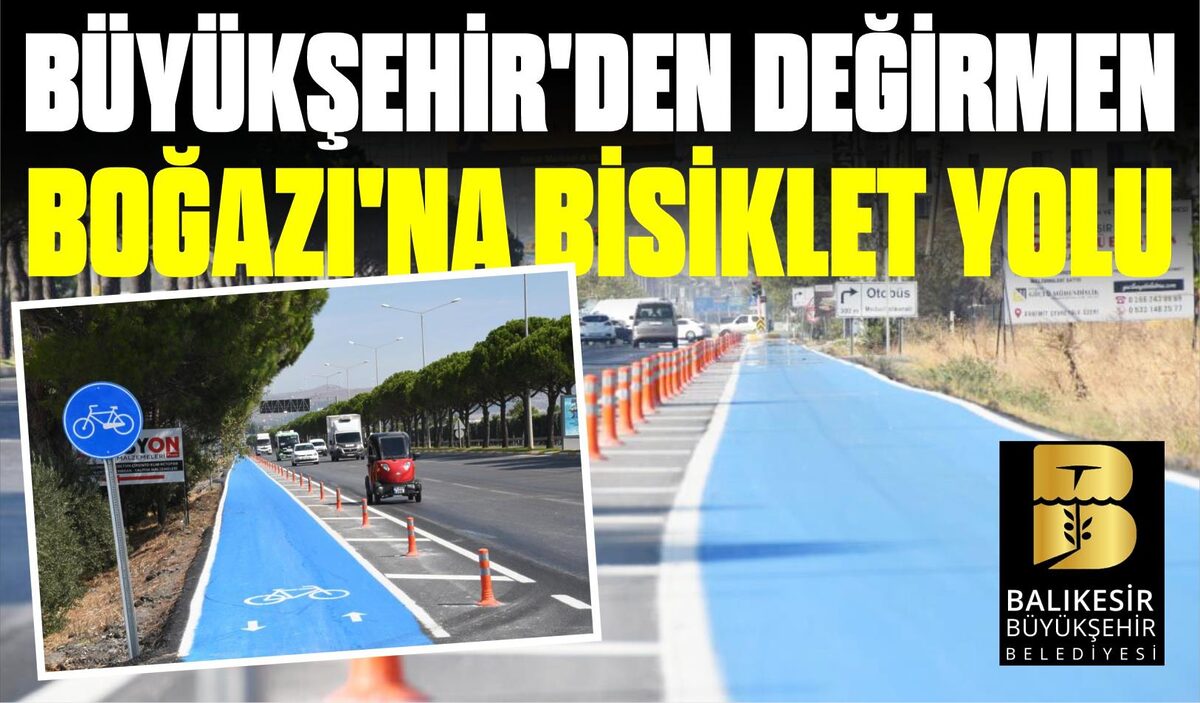 BÜYÜKŞEHİR’DEN DEĞİRMEN BOĞAZI’NA BİSİKLET YOLU