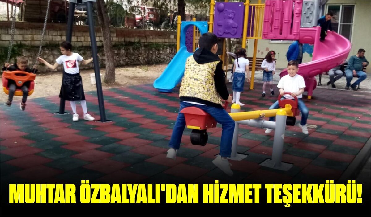 MUHTAR ÖZBALYALI’DAN HİZMET TEŞEKKÜRÜ!