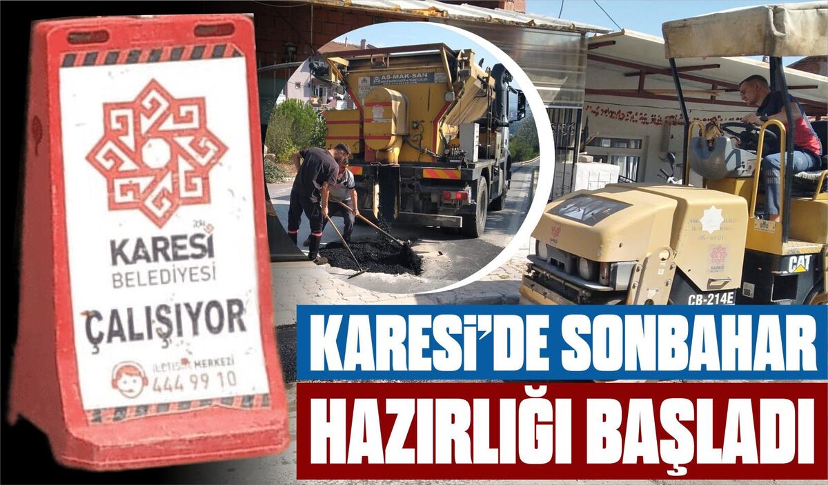 KARESİ’DE SONBAHAR HAZIRLIĞI BAŞLADI