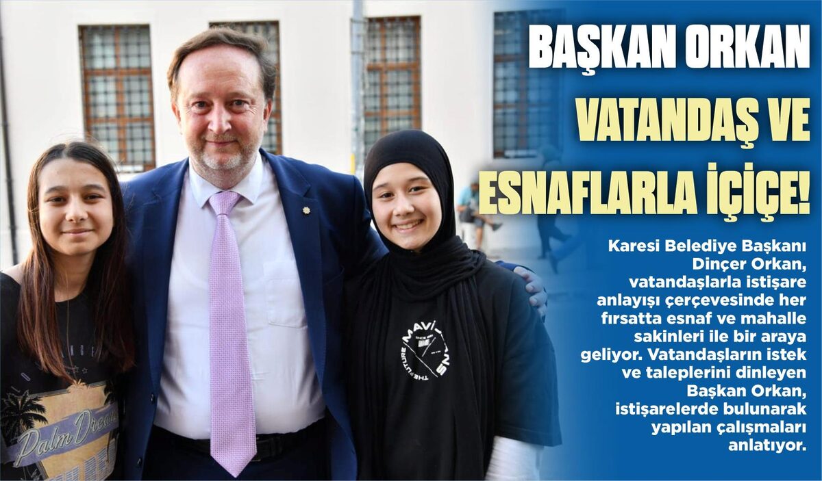 BAŞKAN ORKAN VATANDAŞ VE ESNAFLARLA İÇİÇE!