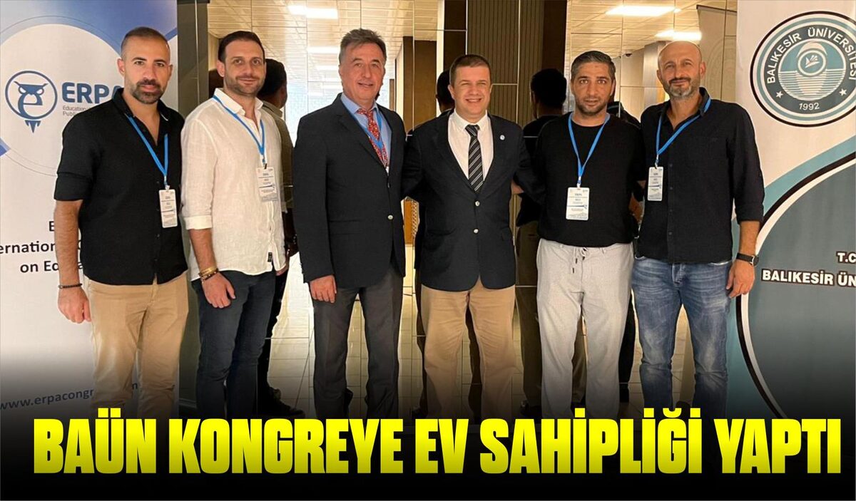 BAÜN KONGREYE EV SAHİPLİĞİ YAPTI