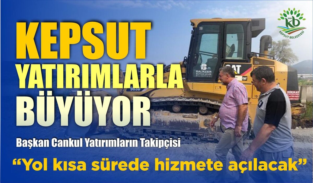 KEPSUT YATIRIMLARLA BÜYÜYOR